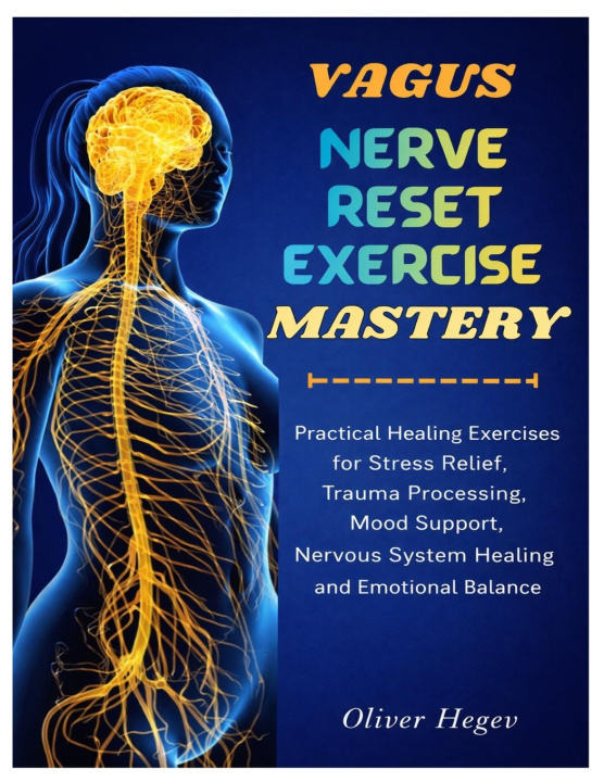 Kniha VAGUS NERVE RESET EXERCISE MASTERY OLIVER HEGEV