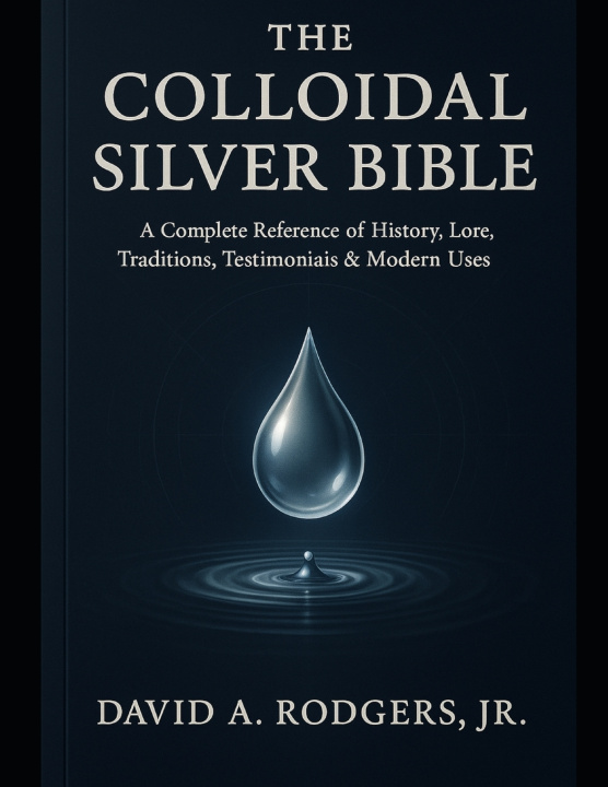 Knjiga The Colloidal Silver Bible David A. Rodgers Jr.