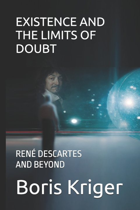 Kniha EXISTENCE AND THE LIMITS OF DOUBT Boris Kriger
