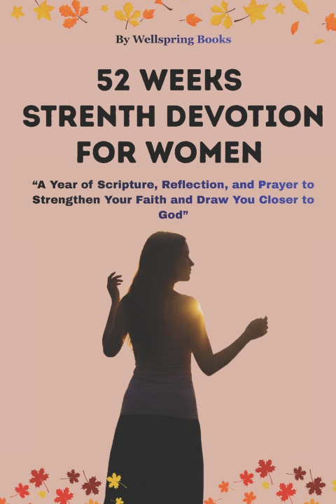 Kniha 52 WEEK STRENGTH DEVOTION FOR WOMEN Wellspring Books