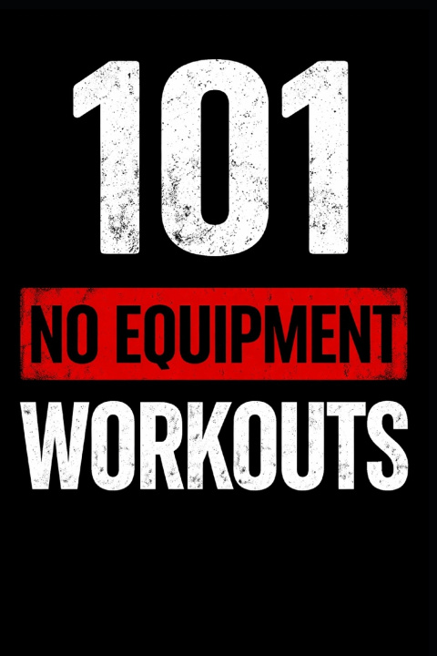 Buch 101 No Equipment Workouts Erik Myers