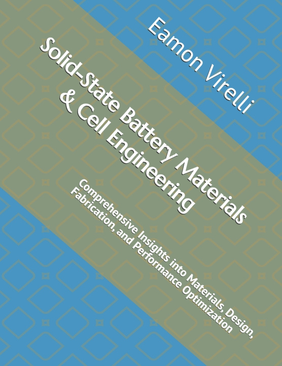 Kniha Solid-State Battery Materials & Cell Engineering Eamon Virelli