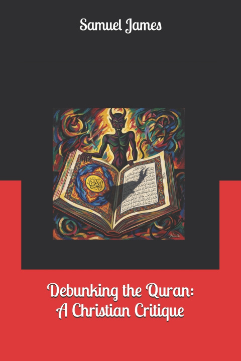 Kniha Debunking the Quran Samuel James