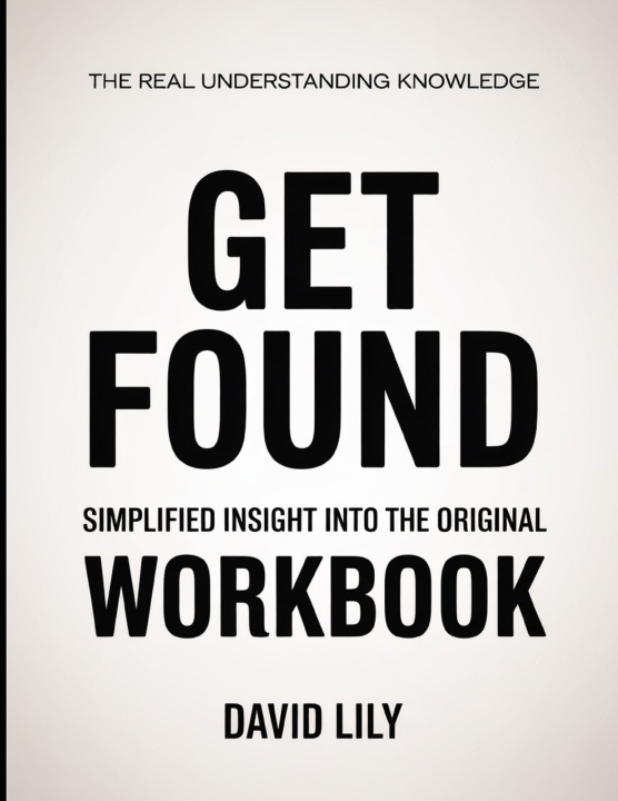 Kniha The Real Understanding Knowledge Get Found David Lily