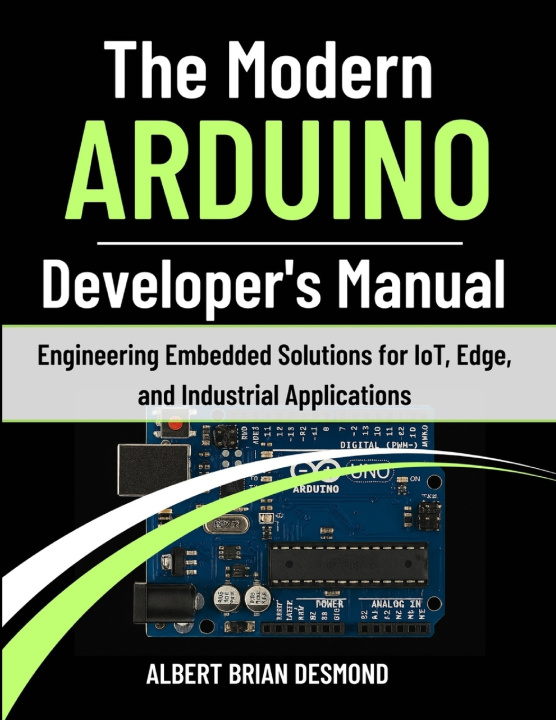 Kniha The Modern ARDUINO Developer's Manual ALBERT BRIAN DESMOND