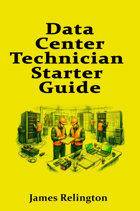 Kniha Data Center Technician Starter Guide James Relington