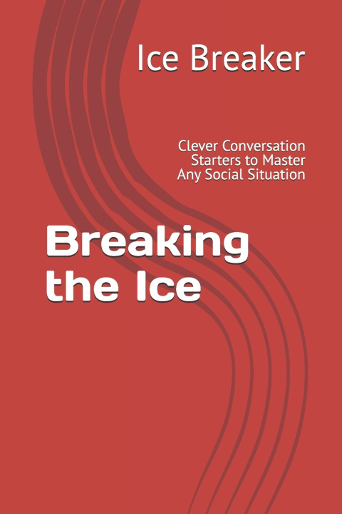 Kniha Breaking the Ice Ice Breaker