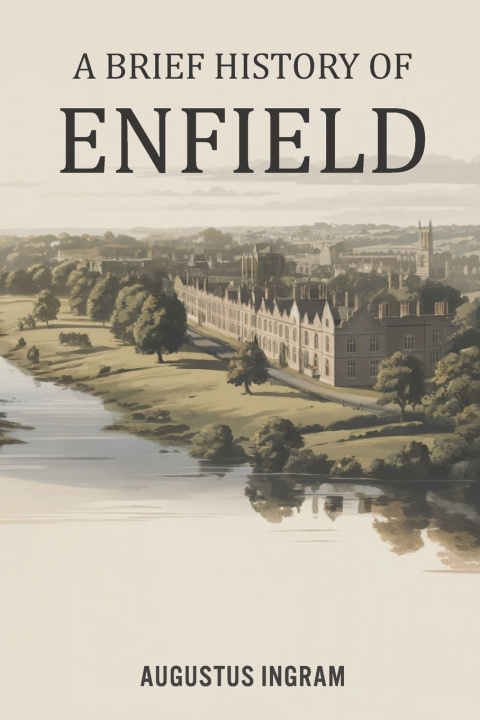 Knjiga A Brief History Of Enfield Augustus Ingram