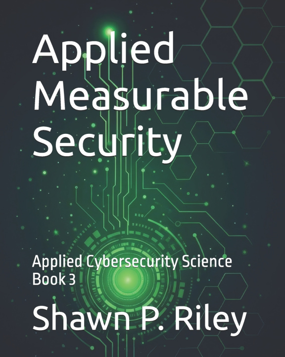 Kniha Applied Measurable Security Shawn P. Riley