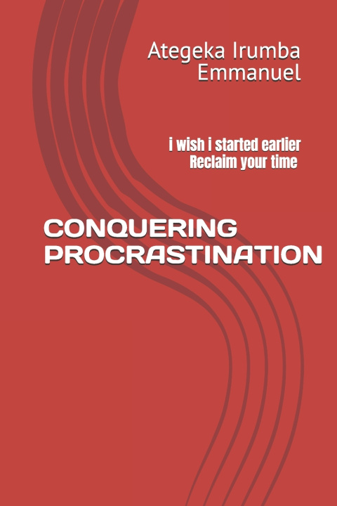 Kniha CONQUERING PROCRASTINATION Ategeka Irumba Emmanuel