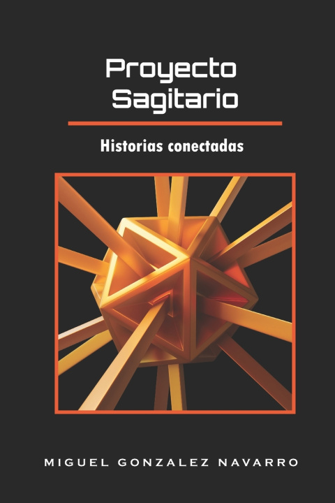 Kniha Proyecto sagitario Miguel Gonzalez Navarro