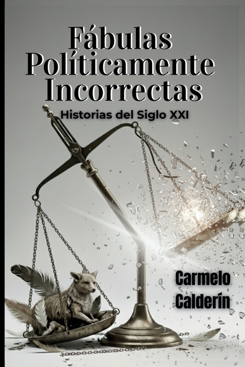 Kniha Fábulas Políticamente Incorrectas Carmelo Juan Calderin Gonzalez