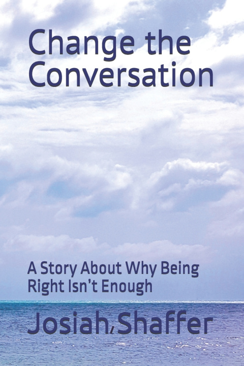Kniha Change the Conversation Josiah Shaffer