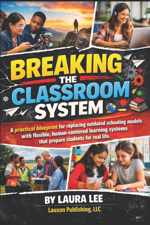 Kniha Breaking the Classroom System Laura Lee