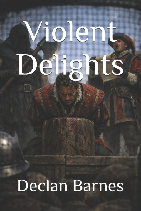 Knjiga Violent Delights Declan Barnes