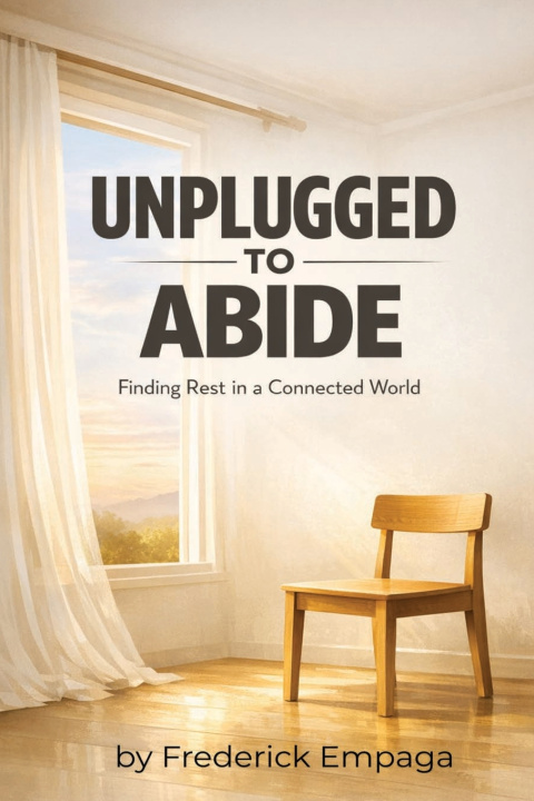 Kniha Unplugged To Abide Frederick Empaga