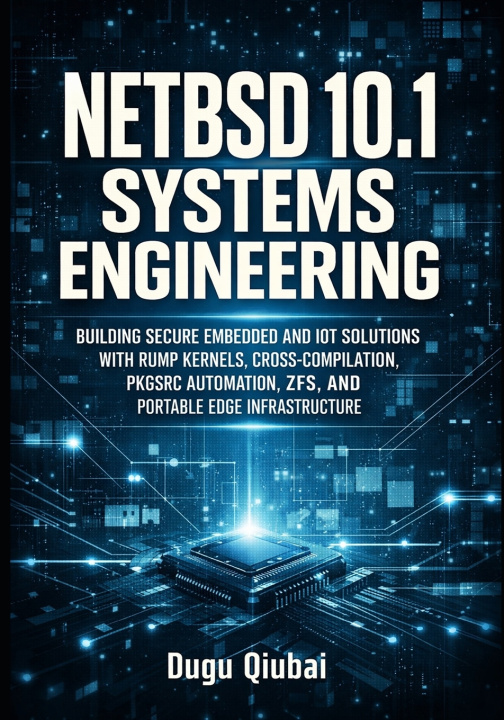 Kniha NETBSD 10 SYSTEMS ENGINEERING Dugu Qiubai