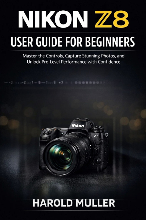 Livro NIKON Z8 USER GUIDE FOR BEGINNERS HAROLD MULLER