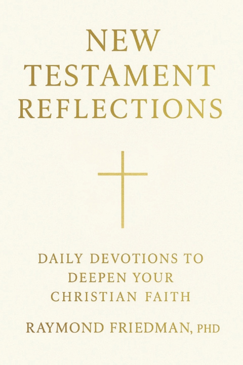 Kniha New Testament Reflections Dr. Raymond Friedman