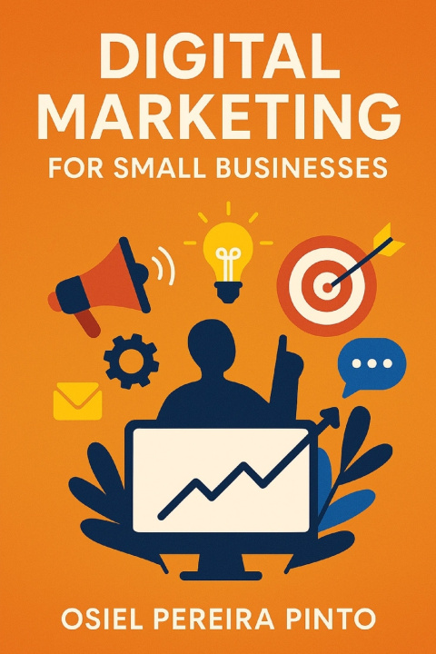 Kniha Digital Marketing for Small Businesses OSIEL PINTO