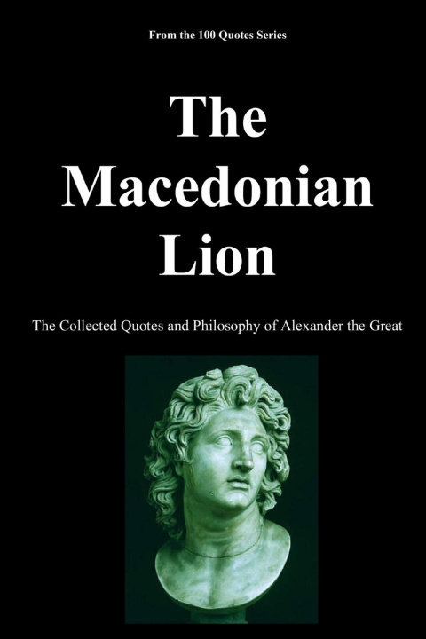 Kniha The Macedonian Lion Spencer 100 Quotes Series