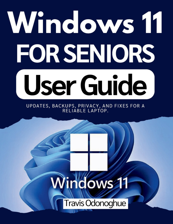 Kniha Windows 11 for Seniors User Guide Travis Odonoghue