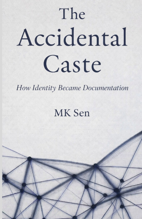 Kniha The Accidental Caste Mohit Kumar Sen