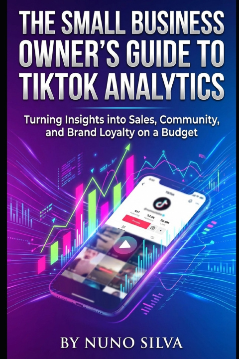 Knjiga The Small Business Owner's Guide to TikTok Analytics Nuno Silva