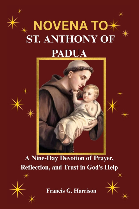 Knjiga NOVENA TO ST. ANTHONY OF PADUA Francis G. Harrison