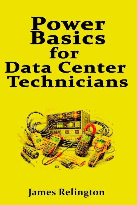 Kniha Power Basics for Data Center Technicians James Relington