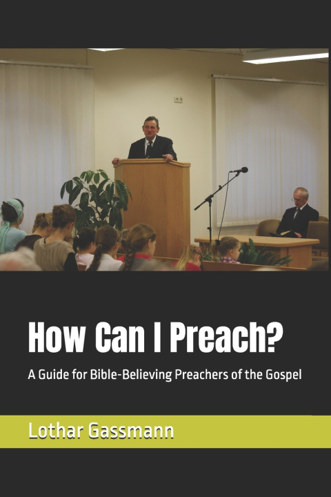 Kniha How Can I Preach? Lothar Gassmann