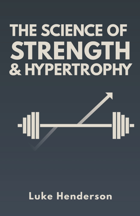 Kniha The Science of Strength & Hypertrophy Luke Henderson