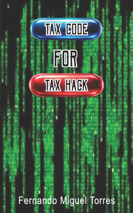 Kniha Tax Code to Tax Hack Fernando Miguel Torres