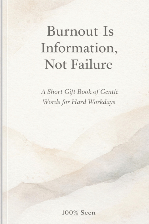 Knjiga Burnout Is Information, Not Failure 100 Seen