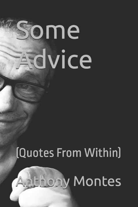Kniha Some Advice Anthony Montes