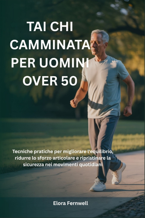 Boek TAI CHI CAMMINATA PER UOMINI OVER 50 Elora Fernwell