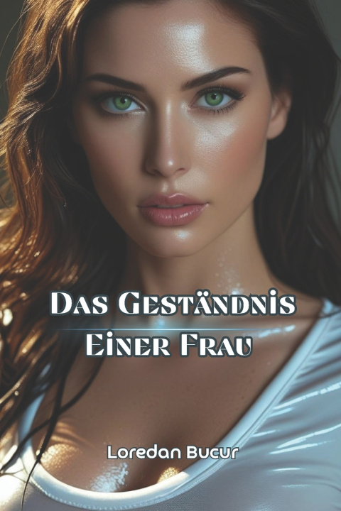 Boek Das Geständnis Einer Frau Loredan Bucur