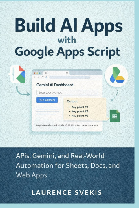Kniha Build AI Apps with Google Apps Script Laurence Lars Svekis