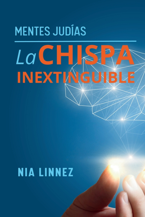 Kniha LA CHISPA INEXTINGUIBLE Mentes Judías NIA LINNEZ
