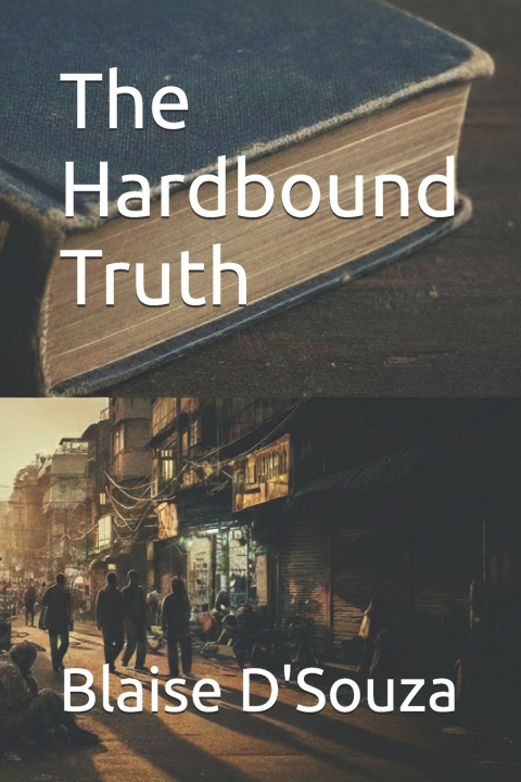 Kniha The Hardbound Truth Blaise D'Souza