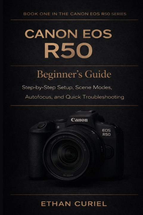 Kniha Canon EOS R50 Ethan Curiel