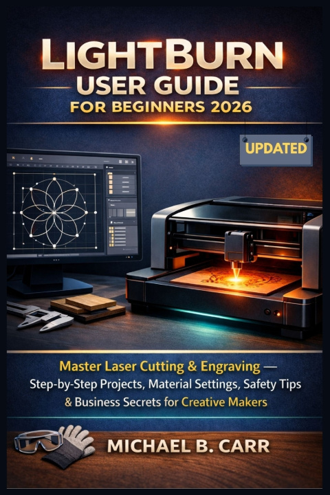 Kniha LightBurn User Guide for Beginners 2026 Michael B. Carr