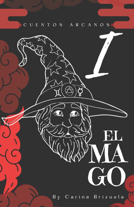 Knjiga Cuentos Arcanos "1 - El Mago" Carina Mariel Brizuela Vega