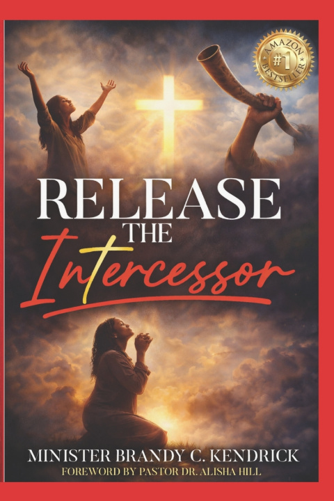 Kniha Release The Intercessor Brandy C. Kendrick