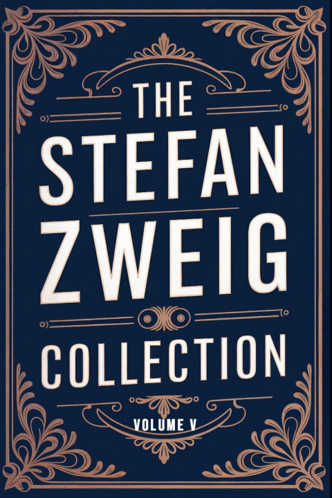 Knjiga The Stefan Zweig Collection - Volume 5 Stefan Zweig