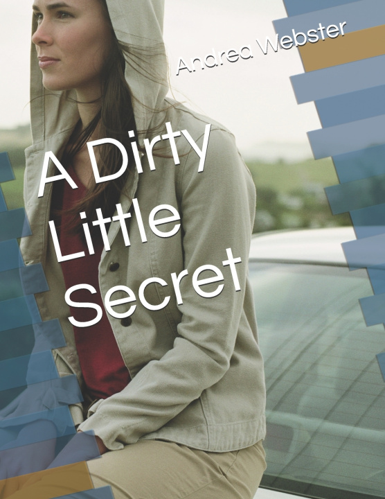 Knjiga A Dirty Little Secret Andrea Webster