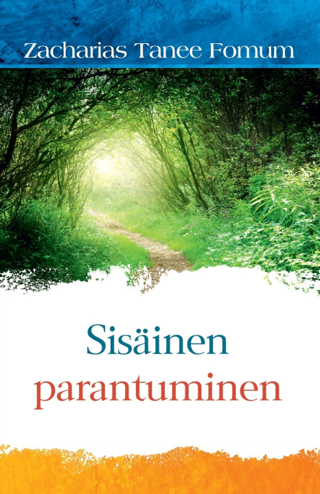 Kniha Sisäinen parantuminen Zacharias Tanee Fomum