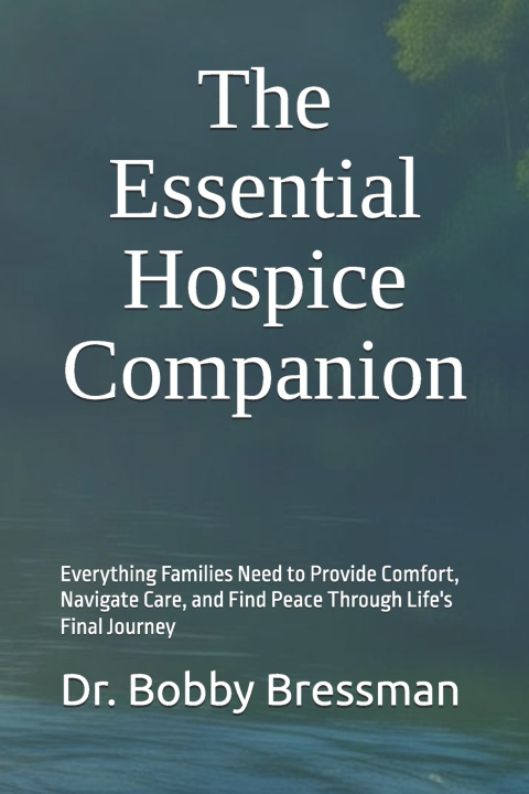 Kniha The Essential Hospice Companion Dr. Bobby Bressman
