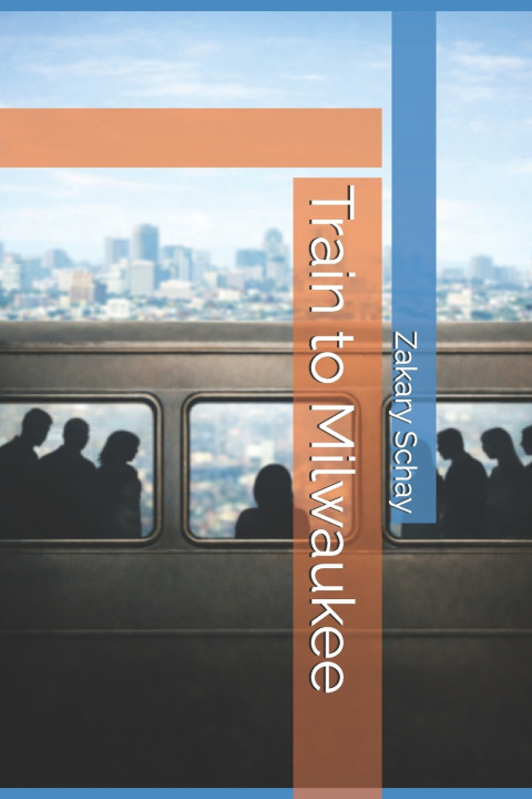 Kniha Train to Milwaukee Zakary Schay