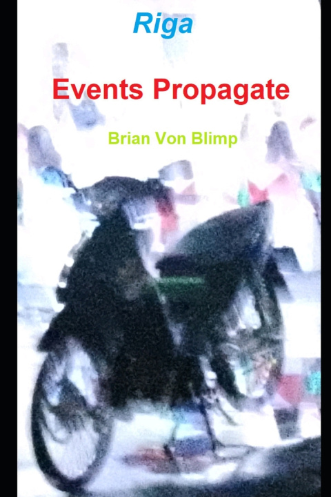 Kniha Riga Events Propagate Brian Von Blimp